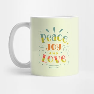 Positive motivational, Love peace and joy Mug